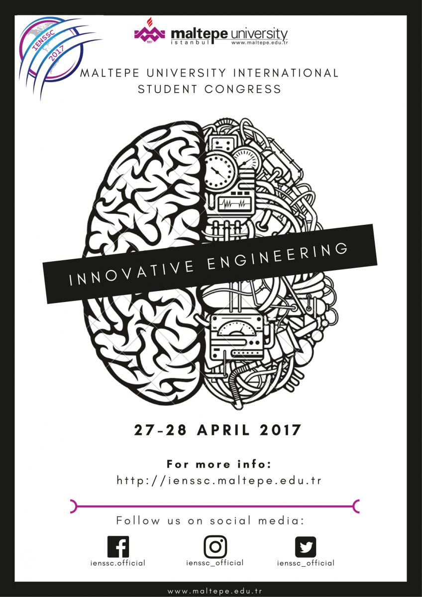 We are pleased to announce the Call for Papers for the Maltepe University International Student Congress entitled Innovative Engineering. The Congress is scheduled for the 27-28 April, 2017
at the Marma Otel Istanbul located at the main campus of Maltepe University. The most important feature of the conference is the Session Chairs and the speakers are undergraduate Engineering Students.